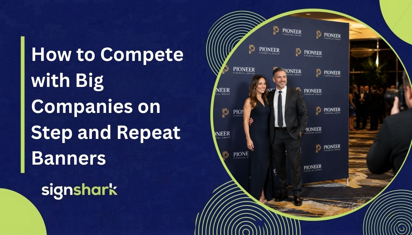 How to Compete with Big Companies on Step and Repeat Banners