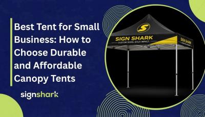 Best Tent for Small Business: How to Choose Durable and Affordable Canopy Tents