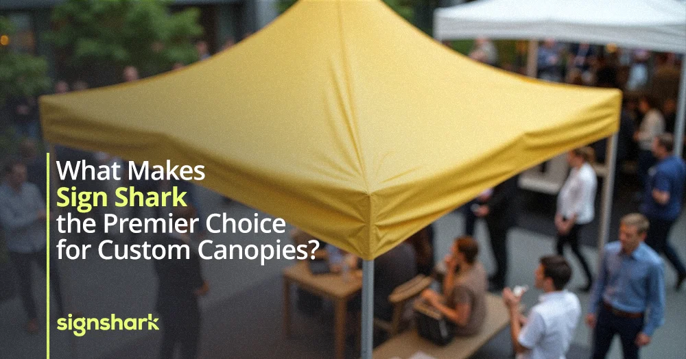 What Makes Sign Shark the Premier Choice for Custom Canopies